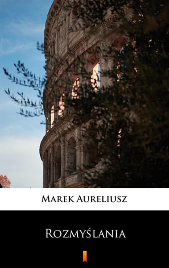 Rozmyślania Marek Aureliusz