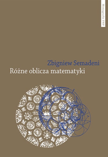 Różne oblicza matematyki Semadeni Zbigniew