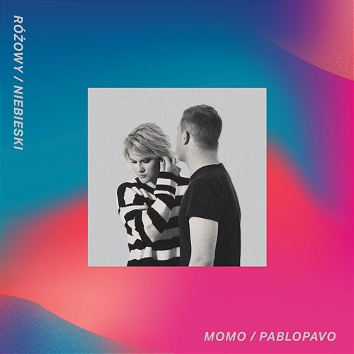 Różowy / Niebieski Momo feat. Pablopavo