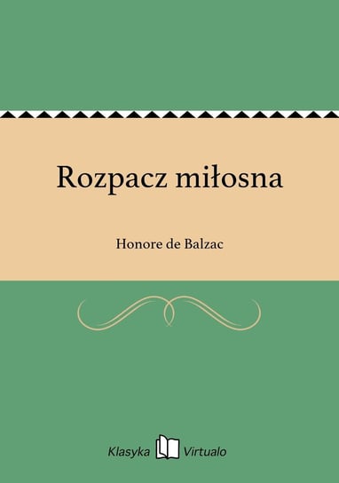 Rozpacz miłosna De Balzac Honore