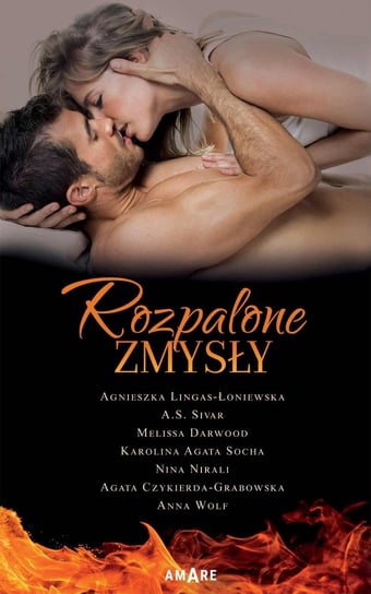 Rozpalone zmysły - ebook epub Lingas-Łoniewska Agnieszka, Sivar A.S., Darwood Melissa, Nirali Nina, Czykierda-Grabowska Agata, Wolf Anna, Socha Karolina