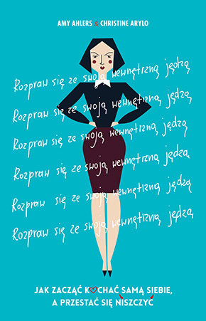 Rozpraw się ze swoją wewnętrzną jędzą Ahlers Amy, Arylo Christine