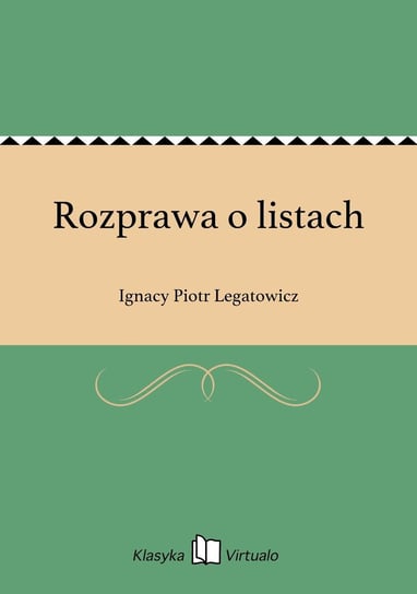 Rozprawa o listach Legatowicz Ignacy Piotr