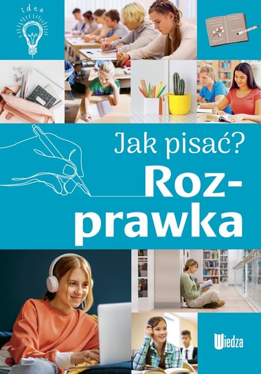 Rozprawka. Jak pisać? Nożyńska-Demianiuk Agnieszka
