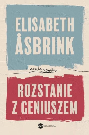 Rozstanie z geniuszem Asbrink Elisabeth