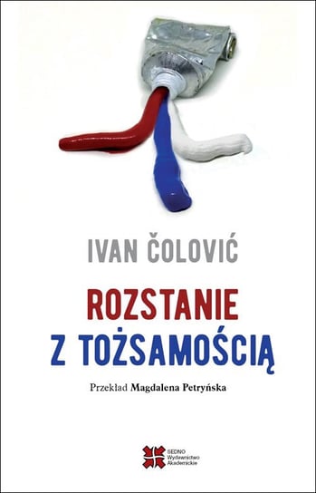 Rozstanie z tożsamością Colovic Ivan