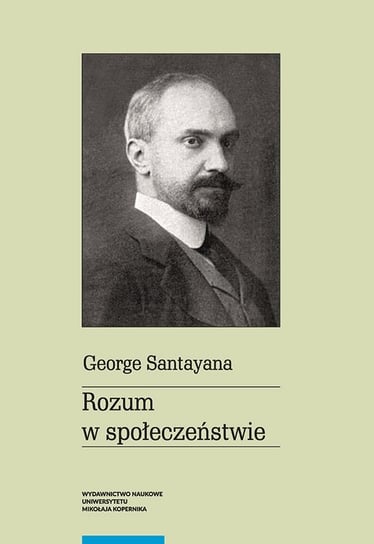 Rozum w społeczeństwie Santayana George