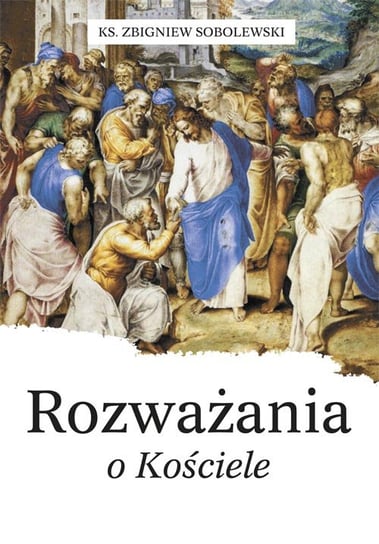 Rozważania o Kościele Sobolewski Zbigniew
