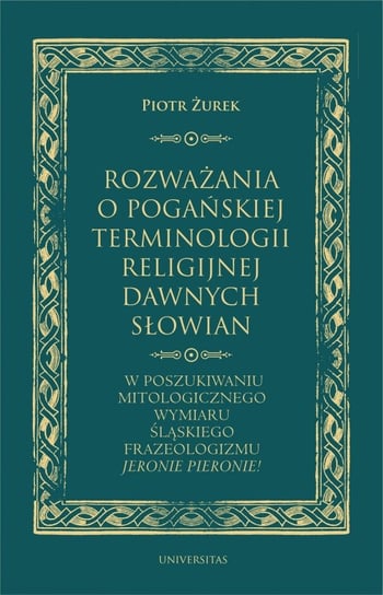 Rozważania o pogańskiej terminologii religijnej dawnych Słowian Żurek Piotr