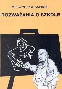 ROZWAZANIA O SZKOLE Sawicki Mieczysław