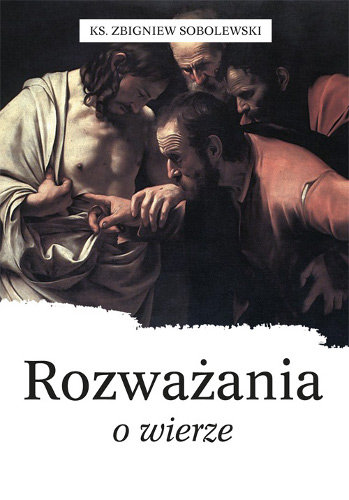 Rozważania o wierze Sobolewski Zbigniew