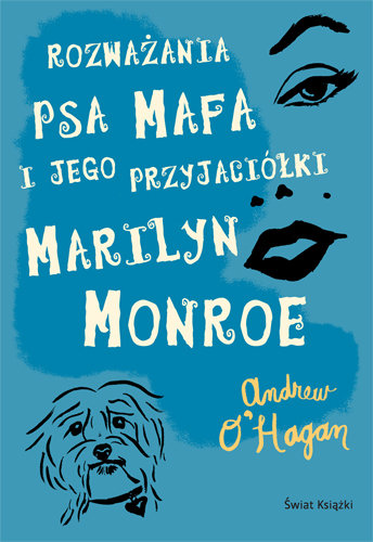 Rozważania psa Mafa i jego przyjaciółki Marilyn Monroe O'Hagan Andrew