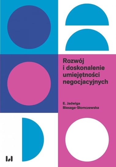 Rozwój i doskonalenie umiejętności negocjacyjnych Biesaga-Słomczewska E. Jadwiga