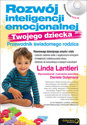 Rozwój inteligencji emocjonalnej Twojego dziecka. Przewodnik świadomego rodzica Lantieri Linda, Goleman Daniel