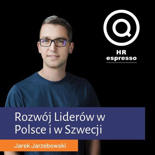 Rozwój Liderów w Polsce i Szwecji - Kierunek Szwecja - podcast Jarzębowski Jarek