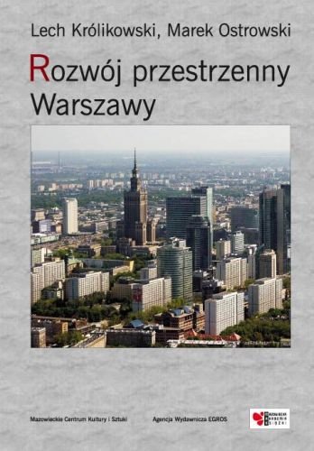 Rozwój przestrzenny Warszawy Królikowski Lech, Ostrowski Marek