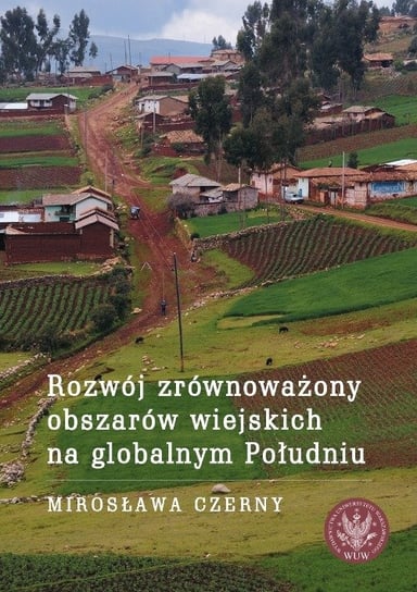 Rozwój zrównoważony obszarów wiejskich na globalnym Południu Czerny Mirosława