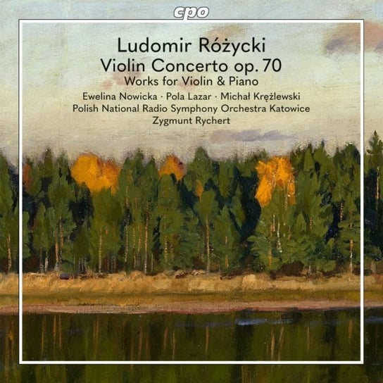 Różycki Violin Concerto Works for Violin & Piano Nowicka Ewelina