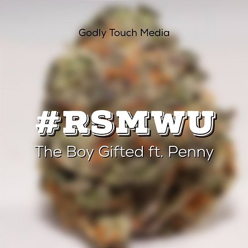 RSMWU The Boy Gifted feat. Penny