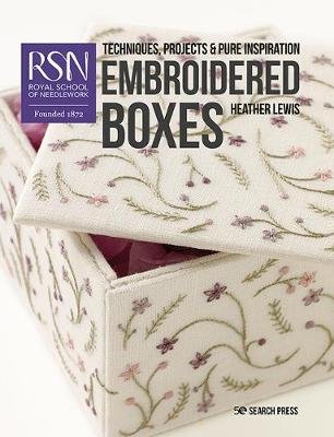 RSN: Embroidered Boxes: Techniques, Projects & Pure Inspiration Lewis Heather
