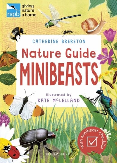 RSPB Nature Guide: Minibeasts Catherine Brereton