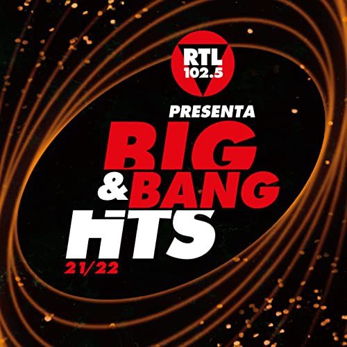 Rtl 102.5 Presenta Big&Bang Hits 21/22 Various Artists