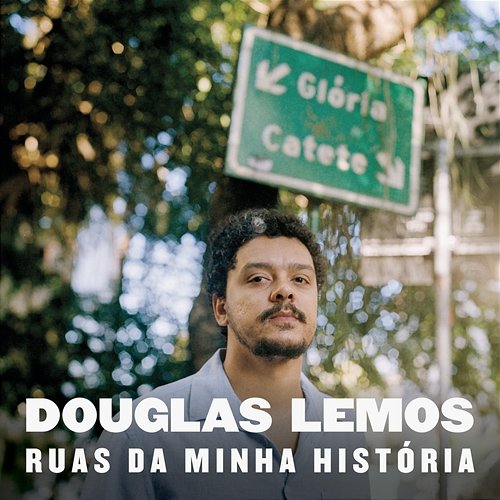 Ruas da Minha História Douglas Lemos