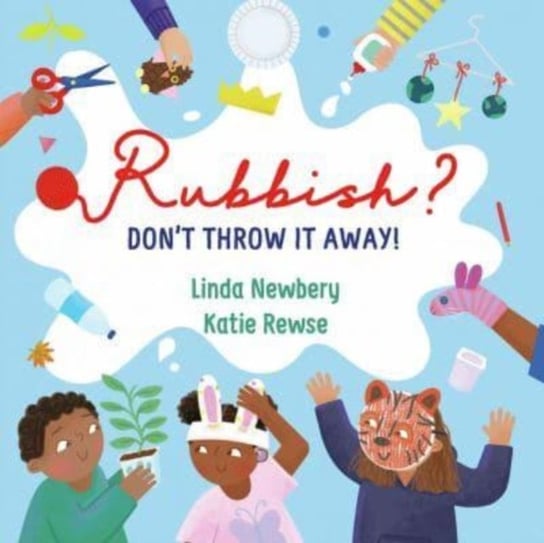 Rubbish?: Don't Throw It Away! Newbery Linda