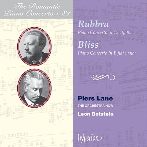 Rubbra & Bliss: Piano Concertos (Hyperion Romantic Piano Concerto 81) Piers Lane, The Orchestra Now, Leon Botstein