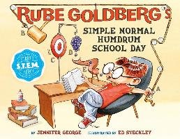 Rube Goldberg's Simple Normal Humdrum School Day George Jennifer