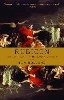 Rubicon: The Last Years of the Roman Republic Holland Tom