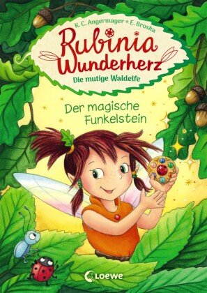 Rubinia Wunderherz, die mutige Waldelfe (Band 1) - Der magische Funkelstein Loewe Verlag