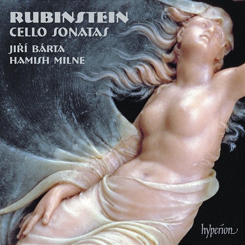 Rubinstein: Cello Sonatas Jiří Bárta, Hamish Milne