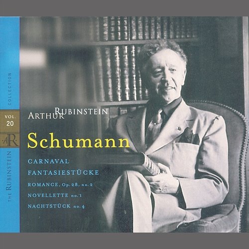 Rubinstein Collection, Vol. 20: Schumann: Carnaval, Fantasiestücke, Novelette, Nachtstück, Romance Arthur Rubinstein