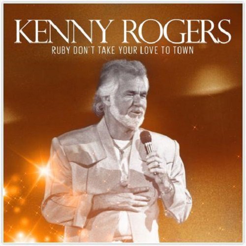 Ruby Dont Take Your Love To Town Rogers Kenny