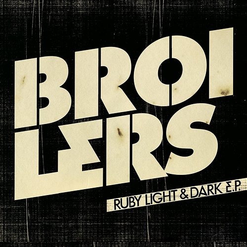 Ruby Light and Dark - EP Broilers