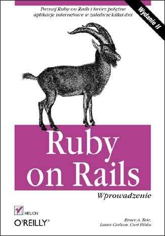 Ruby on Rails. Wprowadzenie Tate Bruce, Carlson Lance, Hibbs Curt