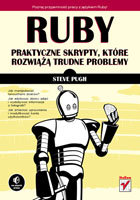 Ruby Praktyczne Skrypty Które Rozwiążą Trudne Problemy Pugh Steve