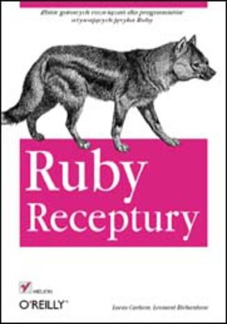 Ruby. Receptury Opracowanie zbiorowe