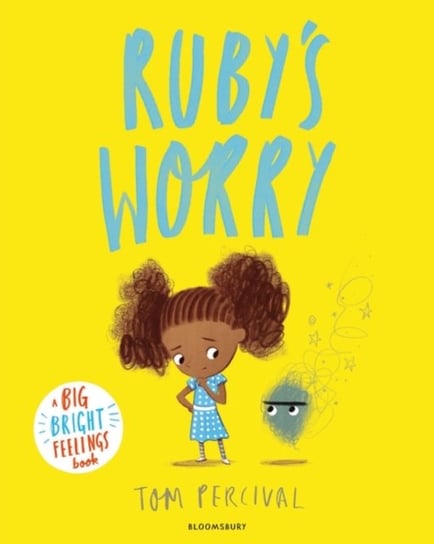 Rubys Worry: A Big Bright Feelings Book Percival Tom