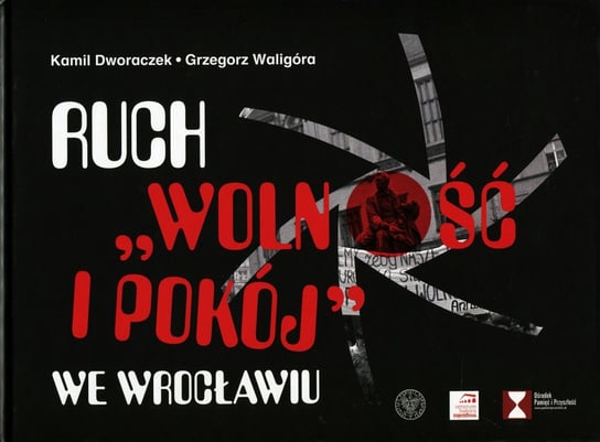 Ruch Wolność i Pokój we Wrocławiu Dworaczek Kamil, Waligóra Grzegorz