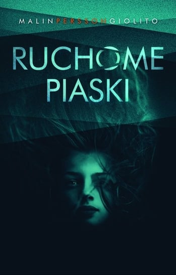 Ruchome piaski Persson-Giolito Malin