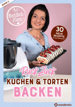 RuckZuck Kuchen & Torten Backen mit Manu Wundermix