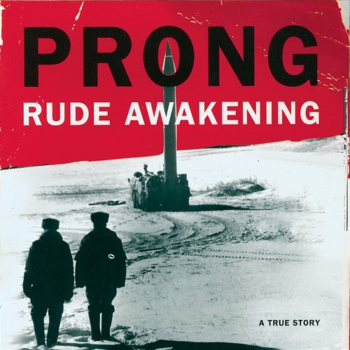 Rude Awakening Prong