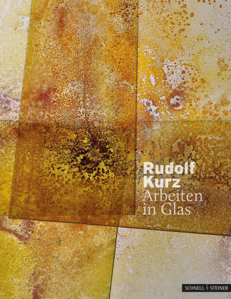 Rudolf Kurz - Arbeiten in Glas Schnell & Steiner