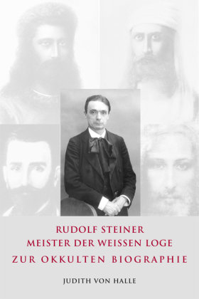 Rudolf Steiner - Meister der weißen Loge Verlag für Anthroposophie