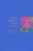 Rudolf Steiner's Vision of Love Nesfield-Cookson Bernard