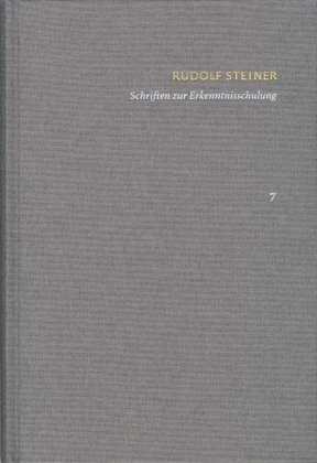 Rudolf Steiner: Schriften. Kritische Ausgabe / Band 7: Schriften zur Erkenntnisschulung frommann-holzboog Verlag e.K.