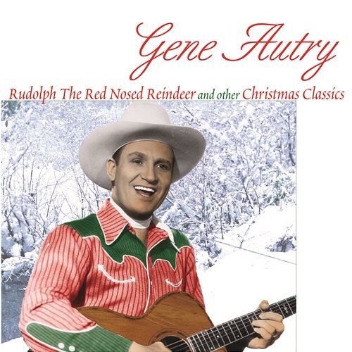 Rudolph The Red Nosed Reindeer And Other Christmas Classics Gene Autry