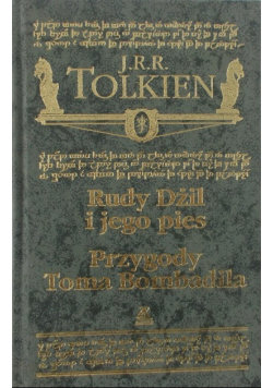 Rudy Dżil i jego pies przygody Tomka Bombadila Tolkien J. R. R.